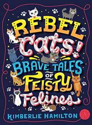 Книга Rebel Cats! Brave Tales of Feisty Felines