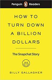 Адаптована книга Penguin Readers: How to Turn Down a Billion Dollars : The Snapchat Story