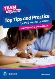 Пособие Team Together Top Tips and Practice for PTE Young Learners Firstwords and Springboard