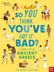 Книга British Museum: So You Think You've Got It Bad? A Kid's Life in Ancient Greece-УЦІНКА