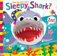 Книга Have You Ever Met a Sleepy Shark? (Hand Puppet Pals)